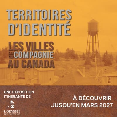 Territoires d’identité - Les villes de compagnie au Canada